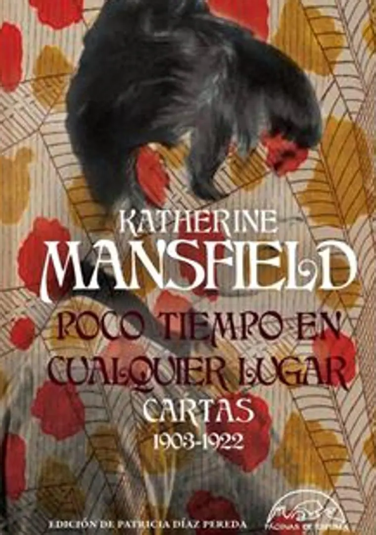 Imagen - Portada del libro publicado por Páginas de Espuma 'Poco tiempo en cualquier lugar. Cartas 1903-1922', de Katherine Mansfield, con traducción de Patricia Díaz Pereda. 264 páginas. 26 euros.