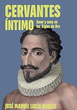 El enigma Cervantes y el embrollo del amor y del sexo