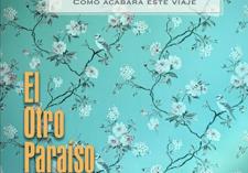 El Otro Paraíso: 'Cómo acabará este viaje'