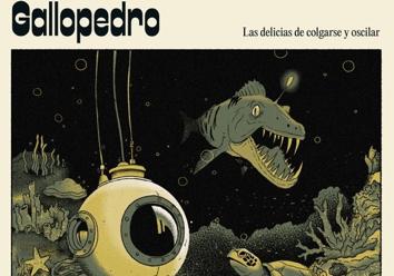 Gallopedro: 'Las delicias de colgarse y oscilar'
