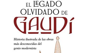 'El legado olvidado de Gaudí'