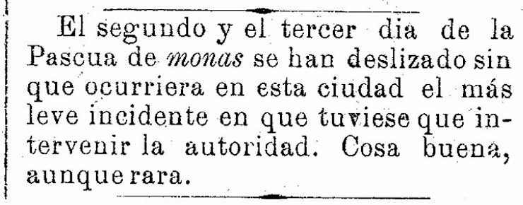 En 1887, la Pascua de Monas se celebró sin novedad.